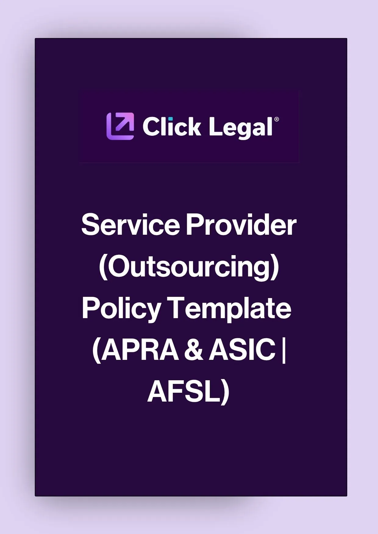 Click Legal's Service Provider (Outsourcing) Policy Template for APRA, ASIC, and AFSL compliance.