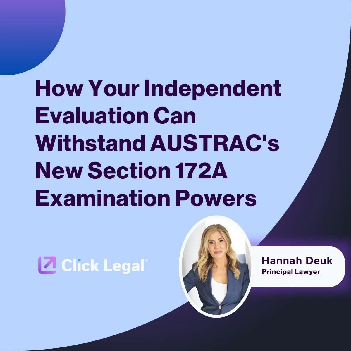Image promoting an article on independent evaluations and AUSTRAC's Section 172A examination powers, featuring Hannah Deuk of Click Legal.